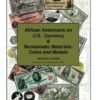 African Americans on U.S. Currency & Numismatic Materials: Coins and Medals - by Sherrod N. Gresham